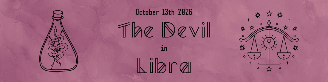 October 13th 2026 - The Devil in Libra, Scorpio Moon🔥♎